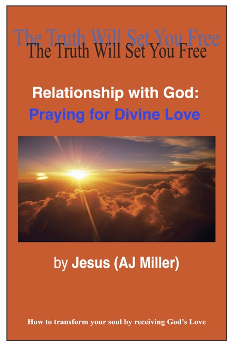 Relationship with God: Praying for Divine Love