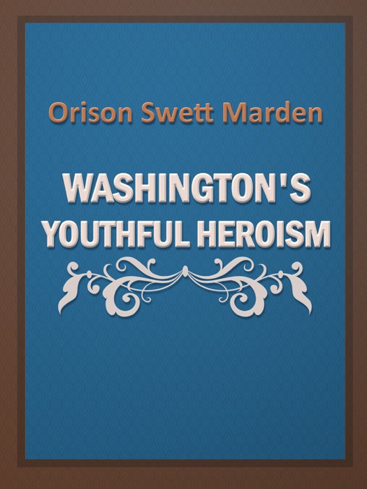 Washington's Youthful Heroism