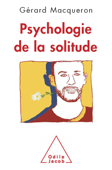 Psychologie de la solitude - Gérard Macqueron