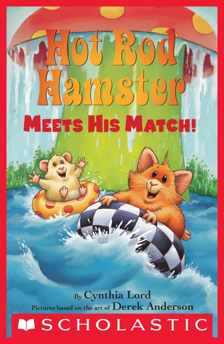 Scholastic Reader, Level 2: Hot Rod Hamster Meets His Match!