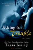 Asking for Trouble - Tessa Bailey