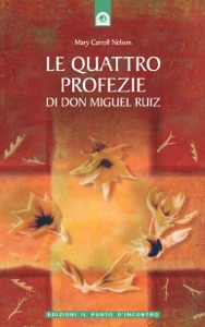 Le quattro profezie di don Miguel Ruiz Book Cover