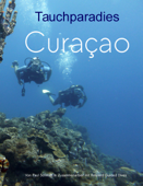 Tauchparadies Curaçao - Paul Schmidt, Patricia Botbijl & Elke Verheugen