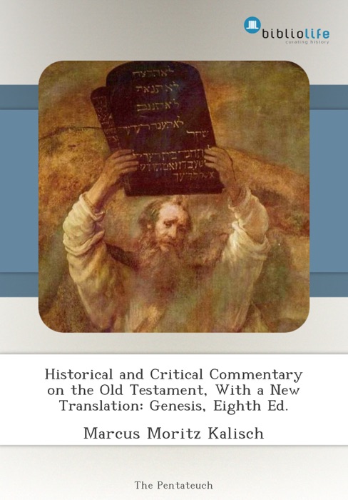 Historical and Critical Commentary on the Old Testament, With a New Translation: Genesis, Eighth Ed.