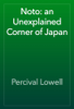 Noto: an Unexplained Corner of Japan - Percival Lowell