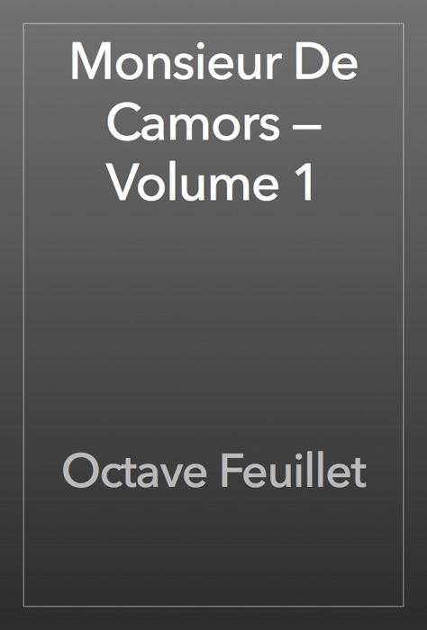 Monsieur De Camors — Volume 1