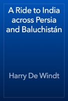 A Ride to India across Persia and Baluchistán