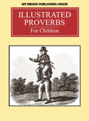 Illustrated Proverbs For Children - My Ebook Publishing House