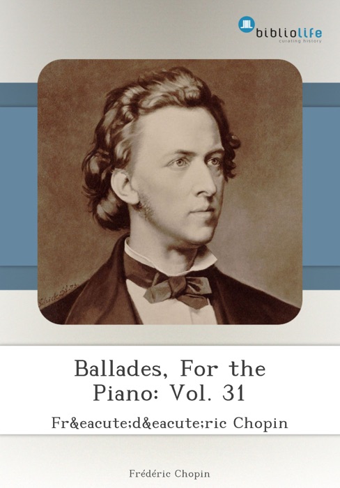 Ballades, For the Piano: Vol. 31