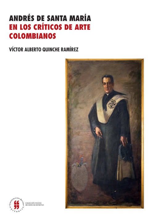 Andrés de Santa María en los críticos de arte Colombianos