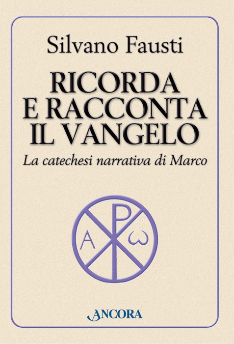 Ricorda e racconta il Vangelo