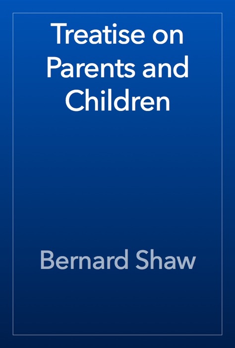 Treatise on Parents and Children