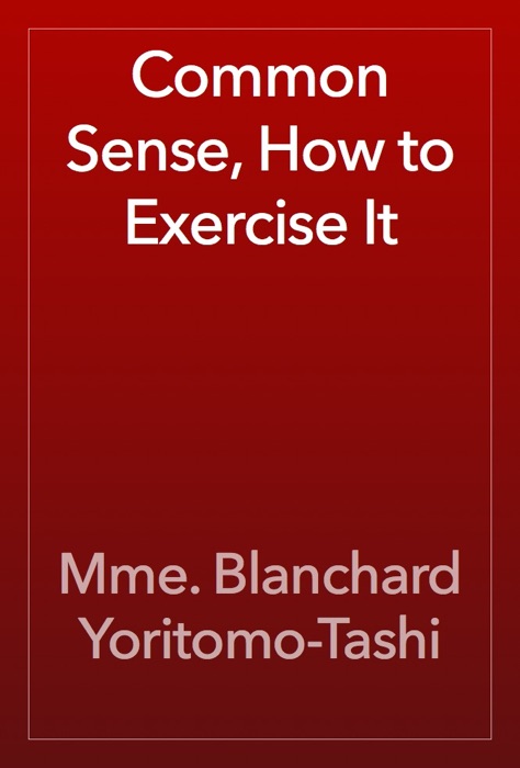 Common Sense, How to Exercise It