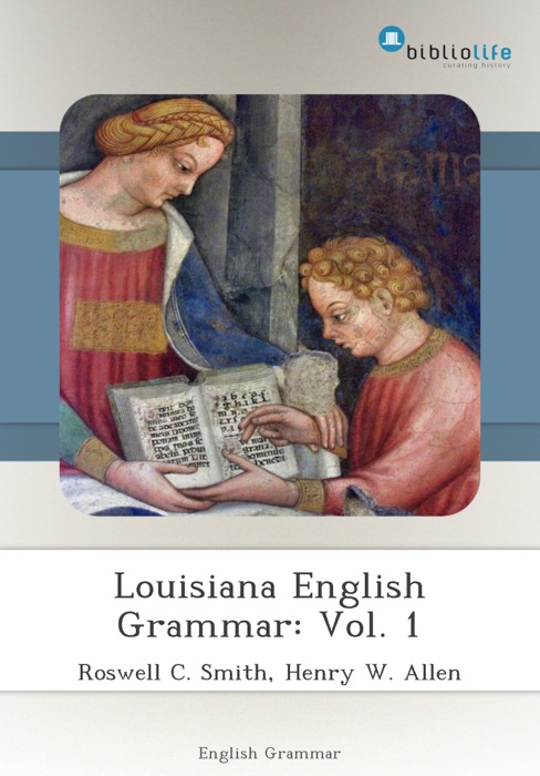 Louisiana English Grammar: Vol. 1