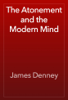 The Atonement and the Modern Mind - James Denney