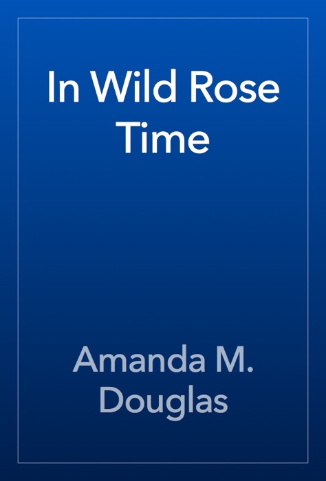 In Wild Rose Time