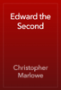 Edward the Second - Christopher Marlowe