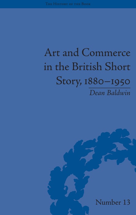 Art and Commerce in the British Short Story, 1880–1950