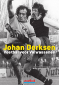 Voetbal voor volwassenen - Johan Derksen