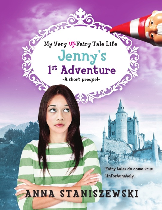 My Very UnFairy Tale Life: Jenny’s First Adventure