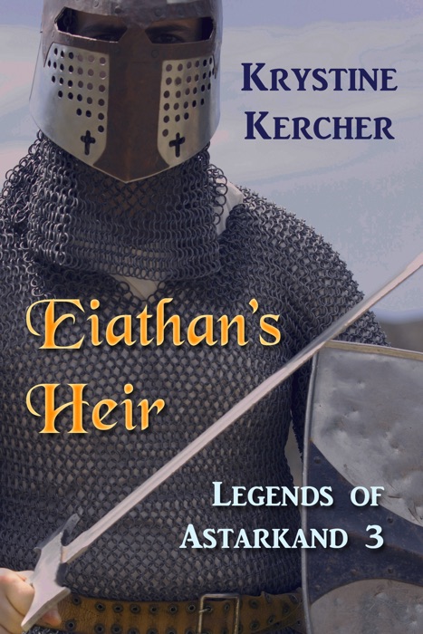 Eiathan's Heir: Legends of Astarkand #3