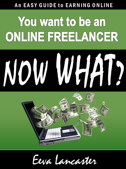 You Want to Be an Online Freelancer... Now What?