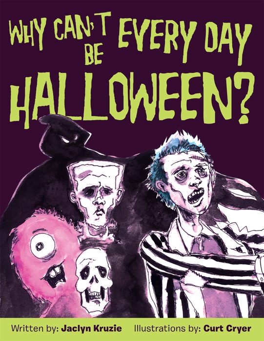 Why Can’T Every Day Be Halloween?