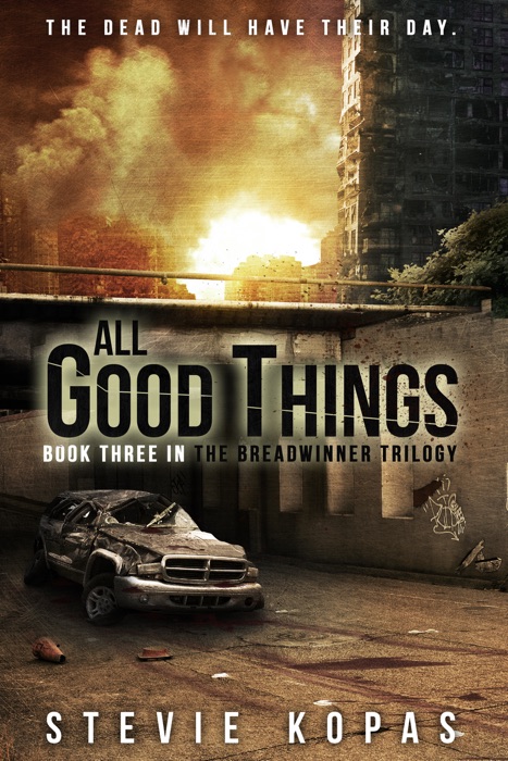 All Good Things (The Breadwinner Trilogy Book 3)