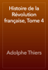 Histoire de la Révolution française, Tome 4 - Adolphe Thiers