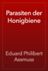 Parasiten der Honigbiene - Eduard Philibert Assmuss