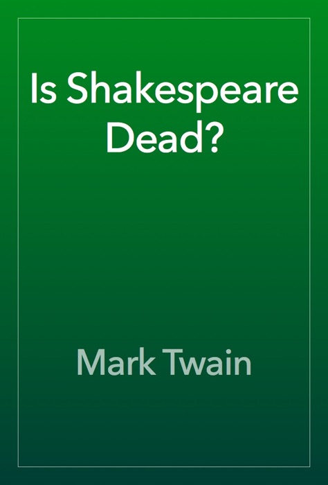 Is Shakespeare Dead?