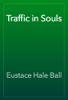 Traffic in Souls - Eustace Hale Ball