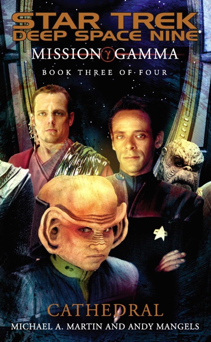 Star Trek: Deep Space Nine: Mission Gamma, Book Three: Cathedral