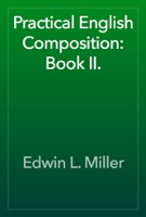 Practical English Composition: Book II.