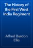 The History of the First West India Regiment - Alfred Burdon Ellis