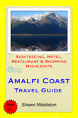 Amalfi Coast, Italy Travel Guide - Sightseeing, Hotel, Restaurant & Shopping Highlights (Illustrated) - Shawn Middleton