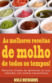 As melhores receitas de molho de todos os tempos! - Kyle Richards