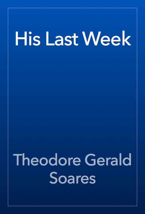 His Last Week