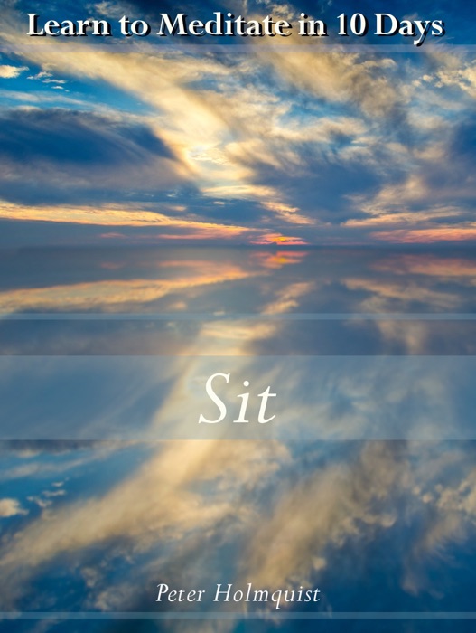Sit: Learn to Meditate in 10 Days
