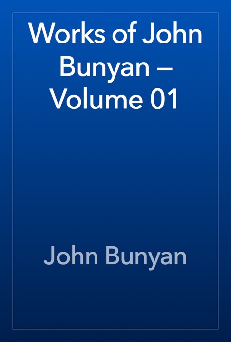 Works of John Bunyan — Volume 01