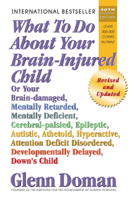 Glenn Doman - What To Do About Your Brain-Injured Child artwork