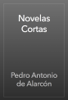 Novelas Cortas - Pedro Antonio de Alarcón