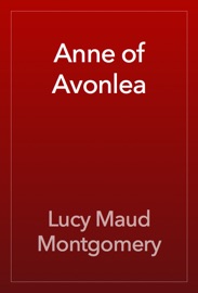 Anne of Avonlea - L.M. Montgomery