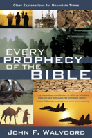 John F. Walvoord - Every Prophecy of the Bible artwork