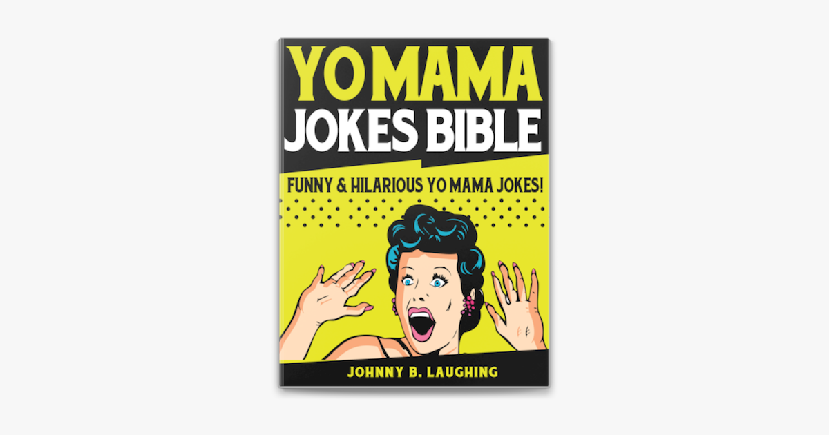 Yo Mama Jokes Bible Funny Hilarious Yo Mama Jokes On Apple Books - yo mama jokes yo mama so stupid roblox