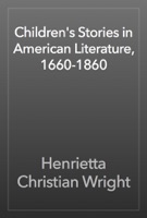 Children's Stories in American Literature, 1660-1860