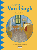 Le petit Van Gogh - Catherine de Duve
