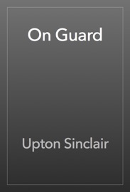 On Guard - Upton Sinclair
