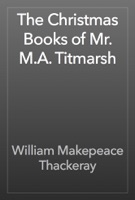 The Christmas Books of Mr. M.A. Titmarsh