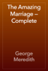The Amazing Marriage — Complete - George Meredith
